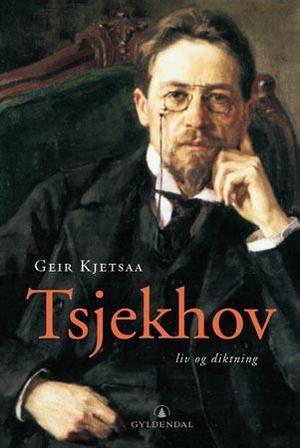 "Anton Tsjekhov - liv og diktning" av Geir Kjetsaa