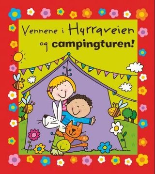 "Vennene i Hurraveien og campingturen!" av Simon Abbott