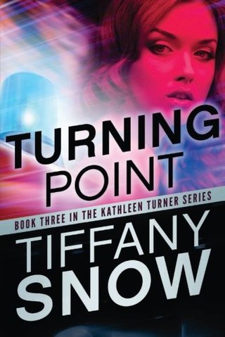 "Turning Point (The Kathleen Turner Series Book 3)" av Tiffany Snow