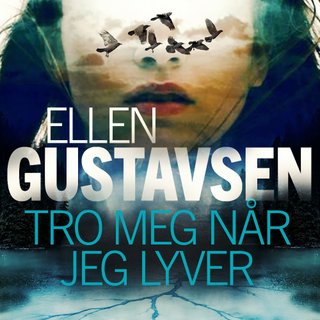 "Tro meg når jeg lyver" av Ellen Gustavsen