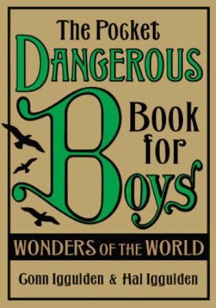 The pocket dangerous book for boys - wonders of the world