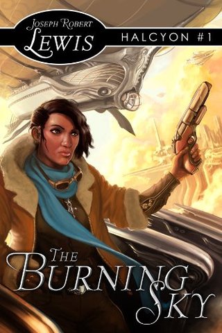 "The Burning Sky (Halcyon #1 A Steampunk Fantasy)" av Joseph Robert Lewis