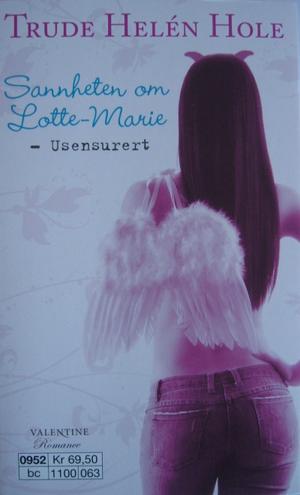 Sannheten om Lotte-Marie - usensurert