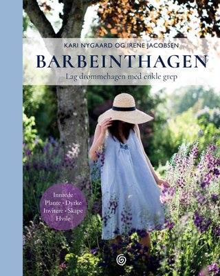 "Barbeinthagen lag drømmehagen med enkle grep" av Kari Nygaard
