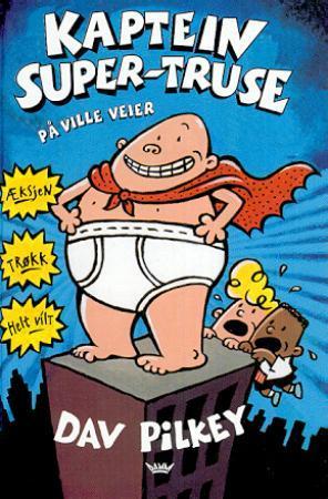 "Kaptein Super-Truse på ville veier" av Dav Pilkey