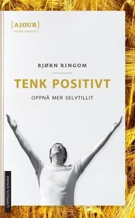 "Tenk positivt - oppnå mer selvtillit" av Bjørn Ringom