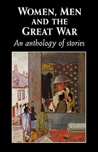 Women, Men and the Great War - An Anthology of Stories