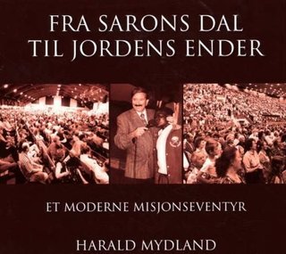 Fra Sarons dal til jordens ender - et moderne misjonseventyr
