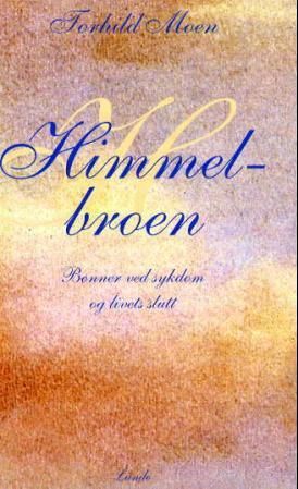 Himmelbroen - bønner ved sykdom og livets slutt