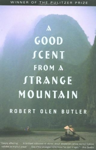 A Good Scent from a Strange Mountain - Stories