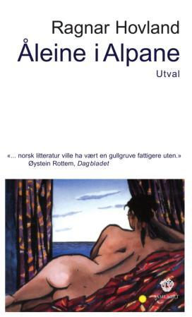 "Åleine i Alpane - prosa i utval" av Ragnar Hovland