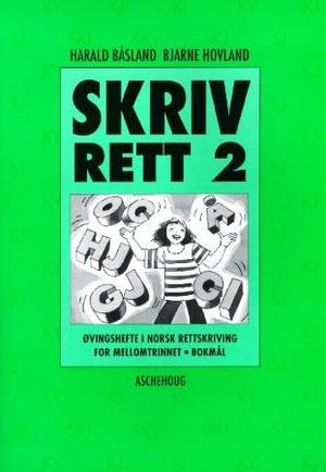 "Skriv rett 2 - øvingshefte i norsk rettskriving for mellomsteget" av Harald Båsland