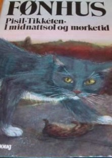 "Pisil ; Tikketen ; I midnattsol og mørketid" av Mikkjel Fønhus