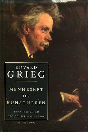 Edvard Grieg - mennesket og kunstneren