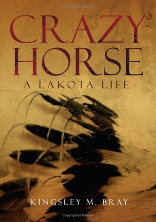 "Crazy Horse A Lakota Life" av Kingsley M. Bray