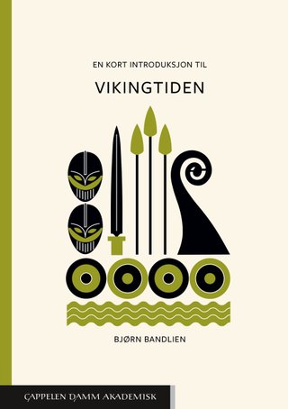 "En kort introduksjon til vikingtiden" av Bjørn Bandlien