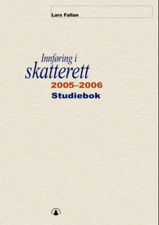 "Innføring i skatterett 2005-2006" av Lars Fallan