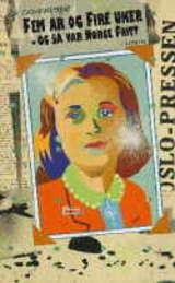 Fem år og fire uker, og så var Norge fritt