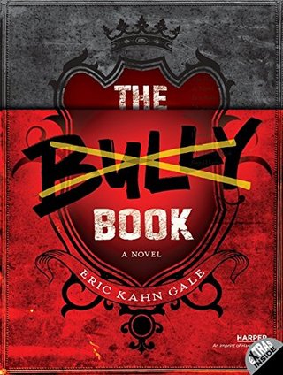 "The Bully Book A Novel" av Eric Kahn Gale