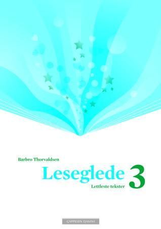 "Leseglede 3 - lettleste tekster" av Barbro Thorvaldsen