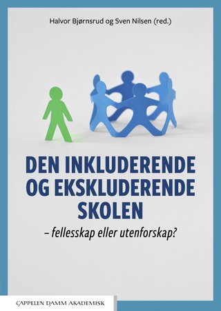 Den inkluderende og ekskluderende skolen - fellesskap eller utenforskap?