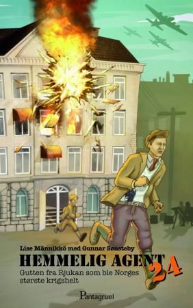 "Hemmelig agent 24 - gutten fra Rjukan som ble Norges største krigshelt" av Lise Männikkö