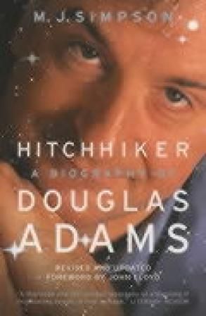 Hitchhiker - a biography of Douglas Adams