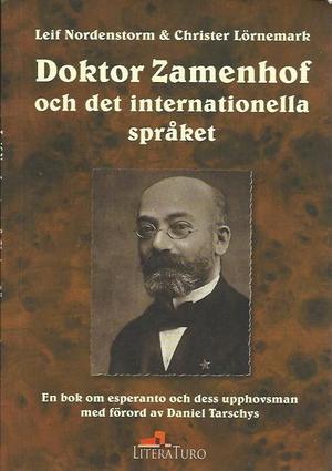 "Doktor Zamenhof och det internationella språket En bok om esperanto och dess upphovsman med förord av Daniel Tarschys" av Christer Lörnemark