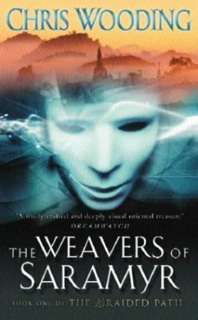 "The weavers of Saramyr - book one of The braided path" av Chris Wooding