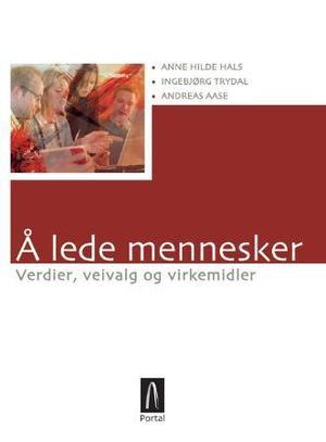"Å lede mennesker - verdier, veivalg og virkemidler" av Anne Hilde Hals