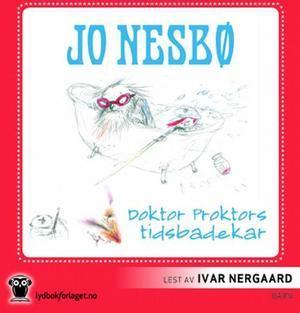 "Doktor Proktors tidsbadekar" av Jo Nesbø