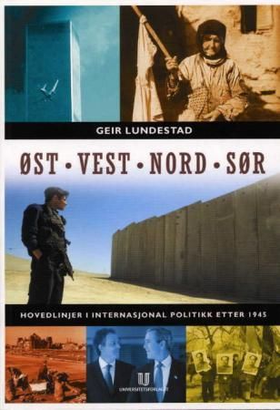 Øst,vest, nord, sør - hovedlinjer i internasjonal politikk etter 1945