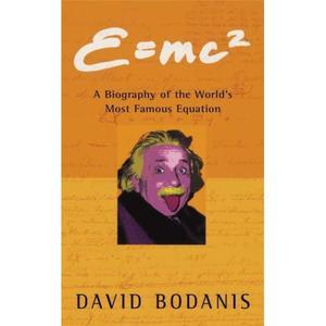 "E=mc2 - a biography of the world's most famous equation" av David Bodanis