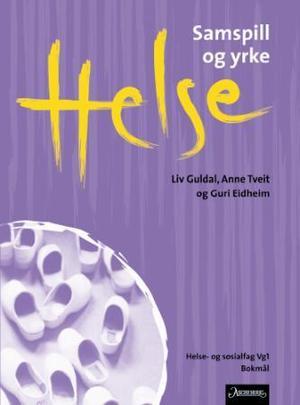 "Helse - samspill og yrke : helse- og sosialfag vg1" av Liv Guldal