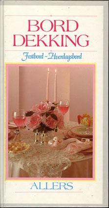 "Borddekking gode ideer til festbord og hverdagsbord" av Andrea Spencer