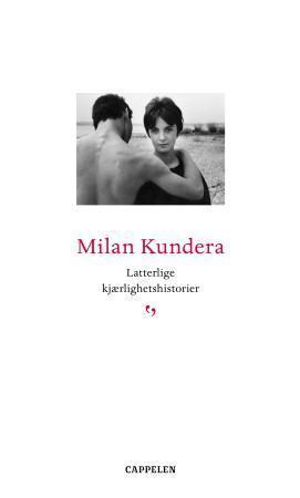 "Latterlige kjærlighetshistorier" av Milan Kundera