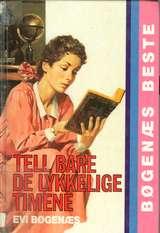 "Tell bare de lykkelige timene" av Evi Bøgenæs