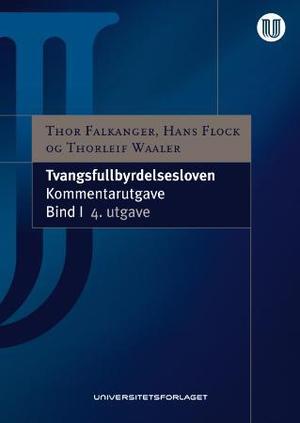 "Tvangsfullbyrdelsesloven - bind I : (lov av 26. juni 1992 nr. 86 om tvangsfullbyrdelse : med tillegg av tvisteloven kapittel 32 til 34 om midlertidig sikring) : kommentarutgave" av Thor Falkanger