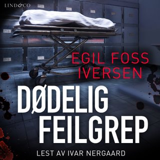 "Dødelig feilgrep" av Egil Foss Iversen