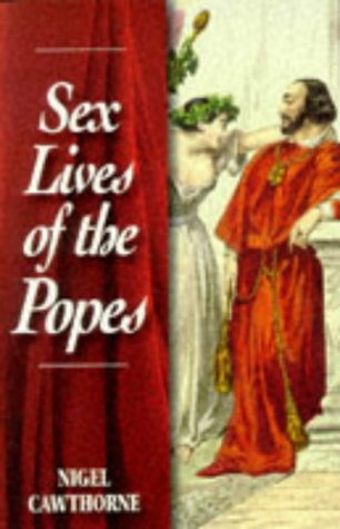 "Sex Lives of the Popes" av Nigel Cawthorne