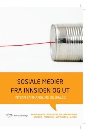Sosiale medier fra innsiden og ut - intern samhandling og dialog