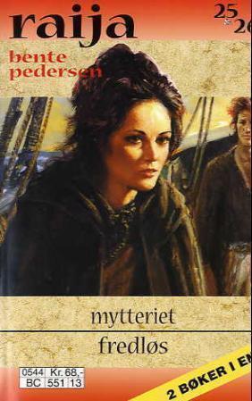 "Mytteriet ; Fredløs" av Bente Pedersen