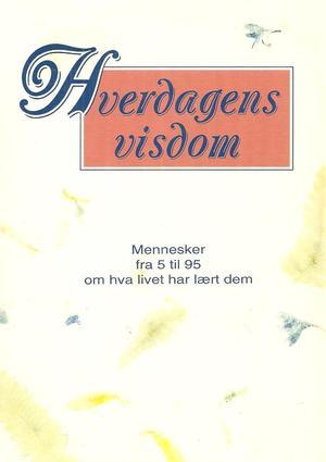 "Hverdagens visdom - mennesker fra 5 til 95 om hva livet har lært dem" av H. Jackson Brown