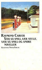"Vær så snill, vær stille, vær så snill og andre noveller" av Raymond Carver