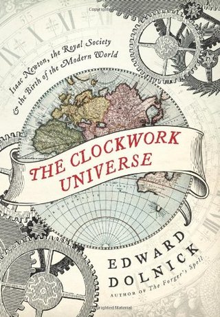 "The Clockwork Universe Isaac Newton, the Royal Society, and the Birth of the Modern World" av Edward Dolnick