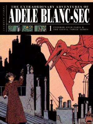 "The Extraordinary Adventures of Adele Blanc-SEC Pterror Over Paris / The Eiffer Tower Demon" av Jacques Tardi