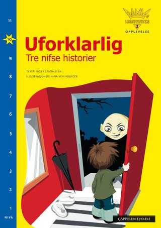 Uforklarlig - tre skumle historier : nivå 10