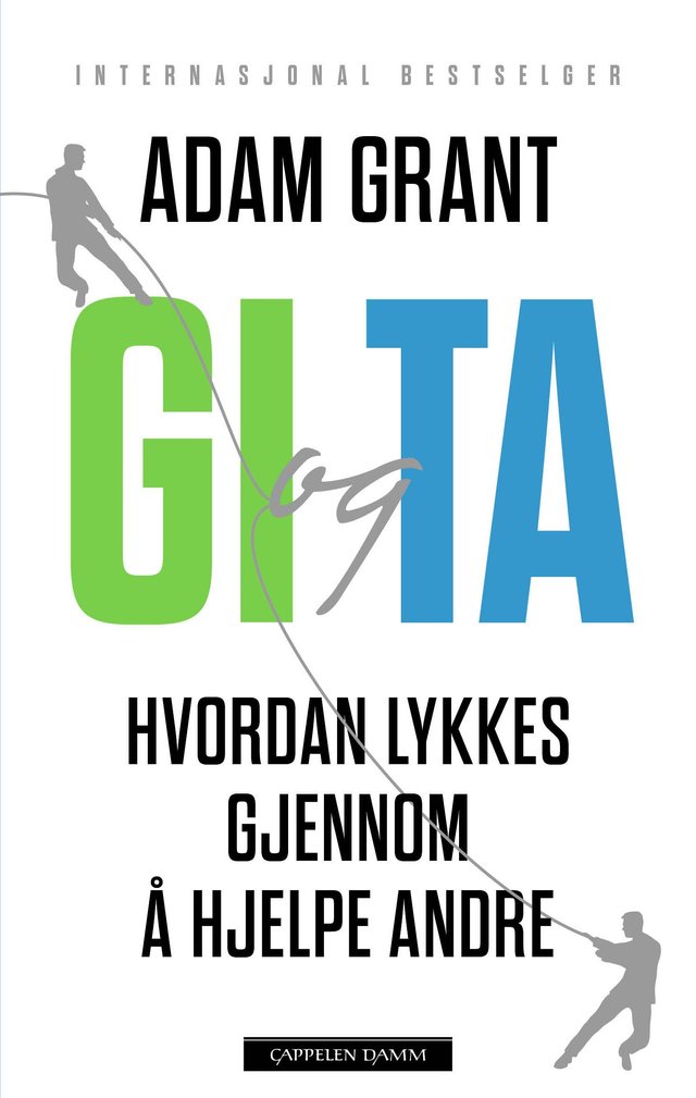 "Gi og ta - hvordan lykkes gjennom å hjelpe andre" av Adam Grant