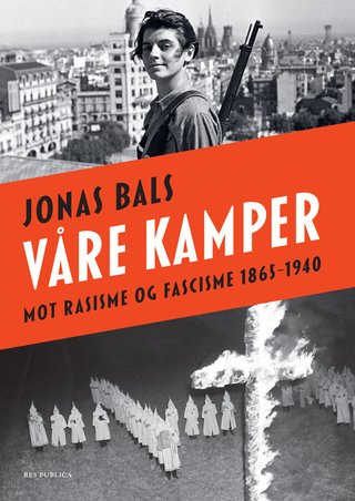 Våre kamper - mot rasisme og fascisme 1865-1940