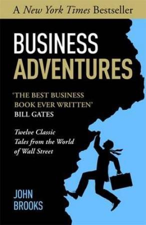 Business adventures - twelve classic tales from the world of Wall street